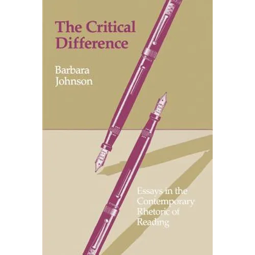 The Critical Difference: Essays in the Contemporary Rhetoric of Reading