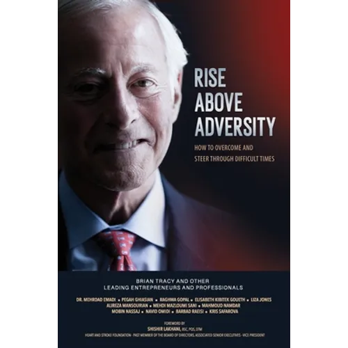Rise Above Adversity: How to Overcome and Steer through Difficult Times