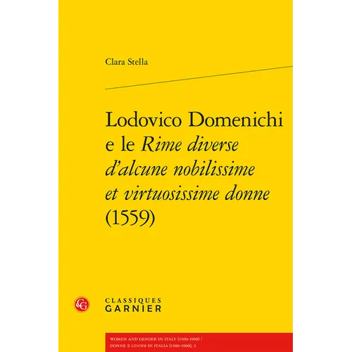 Lodovico Domenichi E Le Rime Diverse d'Alcune Nobilissime Et Virtuosissime Donne (1559)