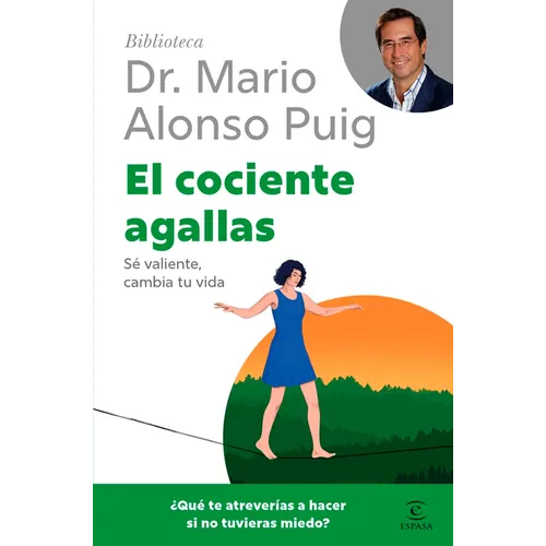 El Cociente Agallas: Sé Valiente, Cambia Tu Vida / The Courage Factor