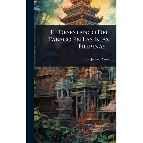 El Desestanco Del Tabaco En Las Islas Filipinas...