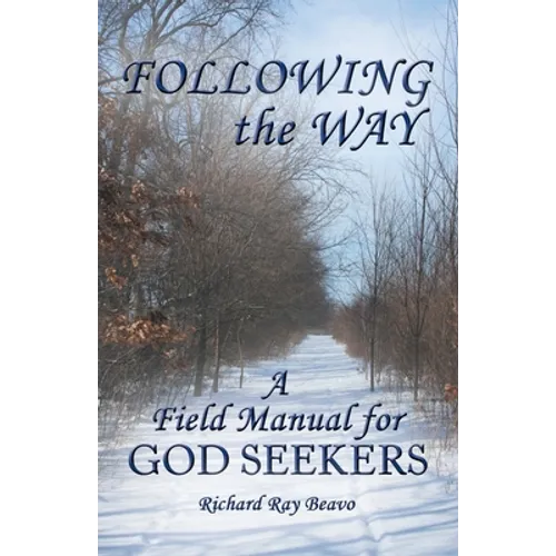 Following the Way: A Field Manual for God Seekers