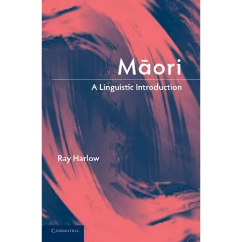 Maori: A Linguistic Introduction