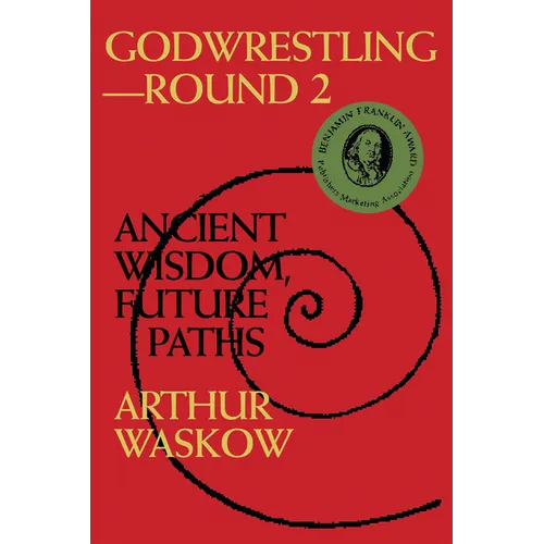 Godwrestling-- Round 2: Ancient Wisdom, Future Paths