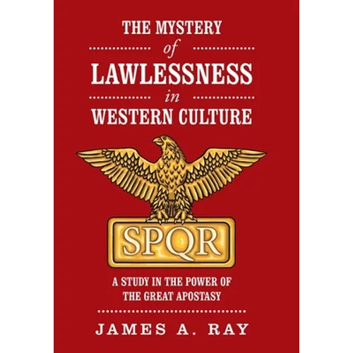 The Mystery of Lawlessness in Western Culture: A Study in the Power of the Great Apostasy