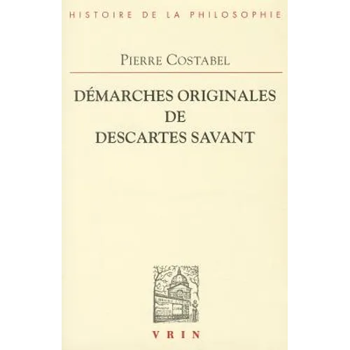 Demarches Originales de Descartes Savant