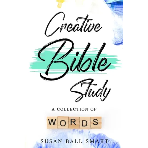 Creative Bible Study: A Collection of Words
