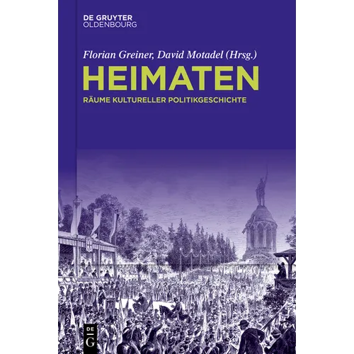 Heimaten: Räume Kultureller Politikgeschichte