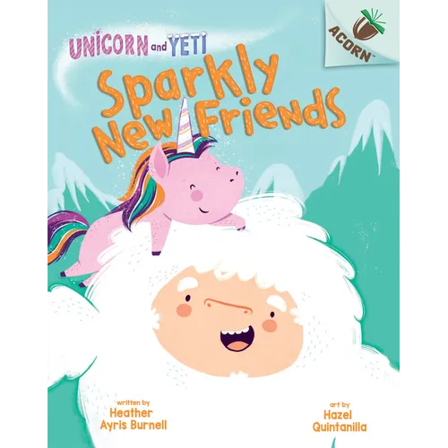 Sparkly New Friends: An Acorn Book (Unicorn and Yeti #1)