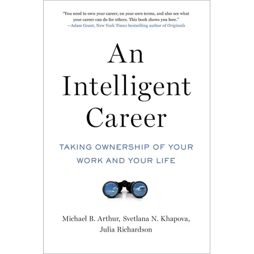 An Intelligent Career: Taking Ownership of Your Work and Your Life