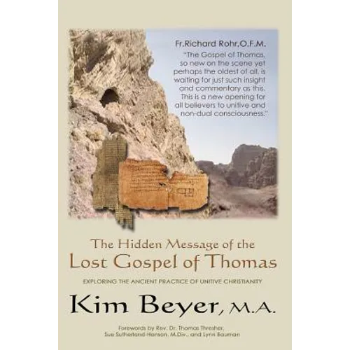 The Hidden Message of the Lost Gospel of Thomas: Exploring the Ancient Practice of Unitive Christianity
