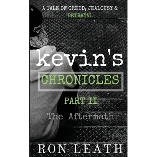 Kevin's Chronicles Part II: The Aftermath