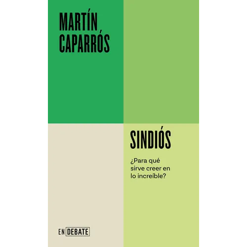 Sindiós. ¿Para Qué Sirve Creer En Lo Increíble? / Godless