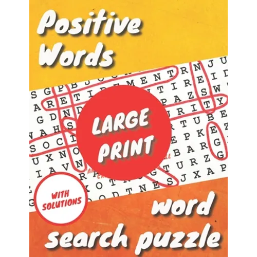 Positive Words Large Print Word Search Puzzle: : With solutions - 82 Pages - 40 Puzzle - Large Print 5.8 x 11 in
