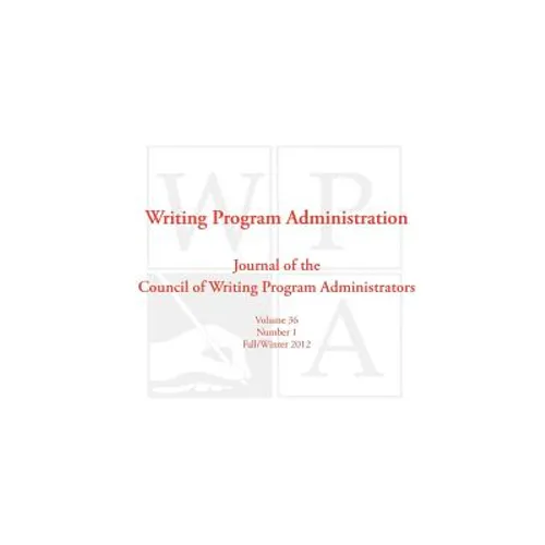 Wpa: Writing Program Administration 36.1 (Fall/Winter 2012)