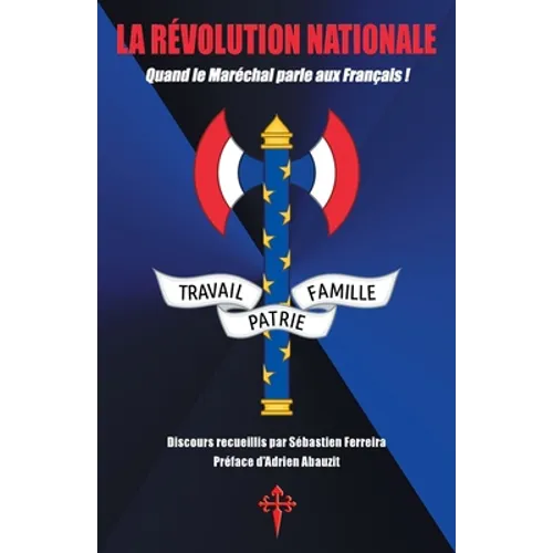 La Révolution nationale: Quand le Maréchal parle aux Français !