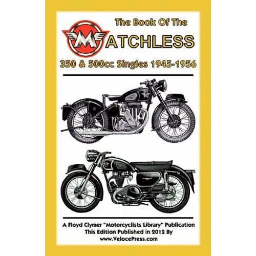 Book of the Matchless 350 & 500cc Singles 1945-1956