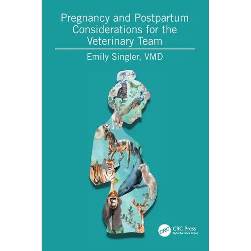Pregnancy and Postpartum Considerations for the Veterinary Team