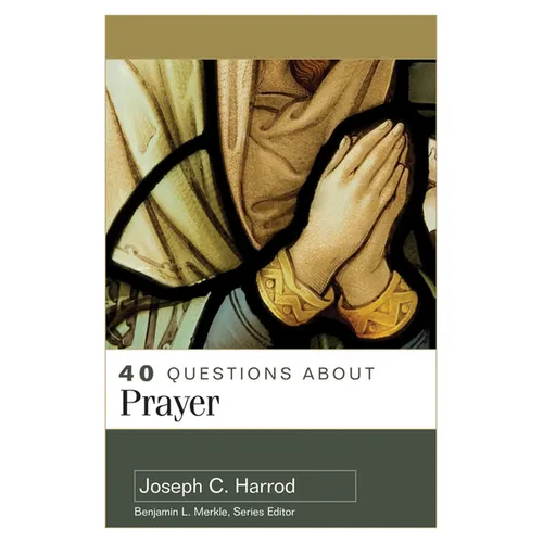 40 Questions about Prayer