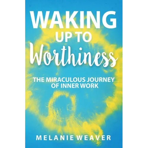 Waking Up to Worthiness