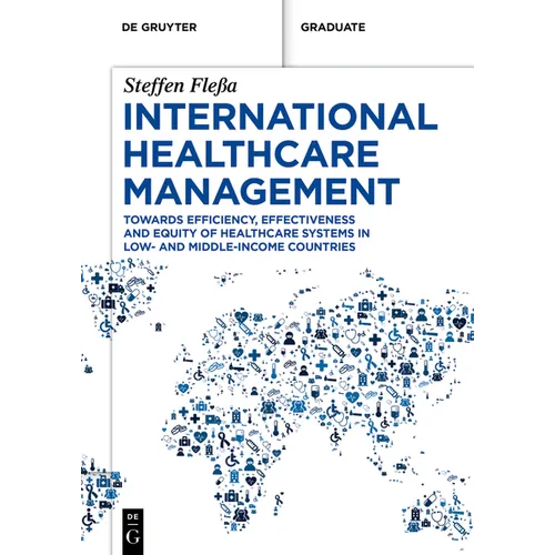 International Healthcare Management: Towards Efficiency, Effectiveness and Equity of Healthcare Systems in Low- And Middle-Income Countries
