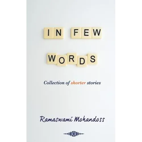 In Few Words: Collection of shorter stories