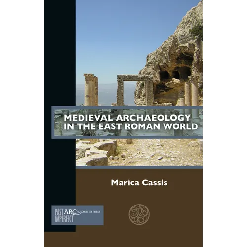 Medieval Archaeology in the East Roman World