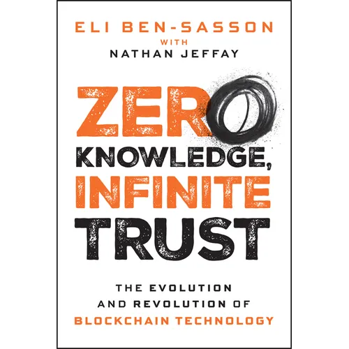 Zero Knowledge, Infinite Trust: The Evolution and Revolution of Blockchain Technology
