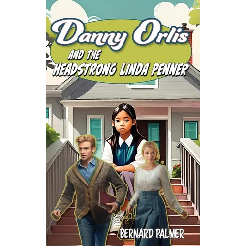 Danny Orlis and the Headstrong Linda Penner