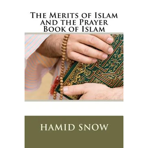 The Merits of Islam and the Prayer Book of Islam