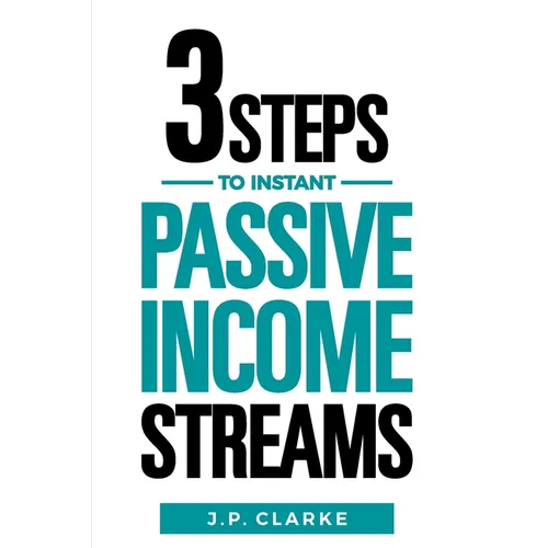 3 Steps to $10,000 a Month in Instant Passive Income Streams: Give your boss the finger with this shortcut to financial freedom
