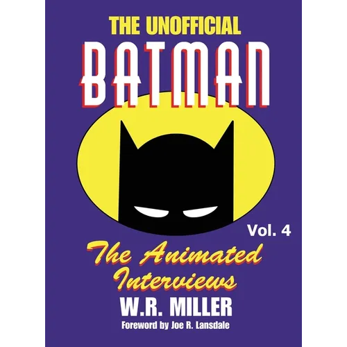 Batman: The Animated Interviews, Vol. 4 (hardback)