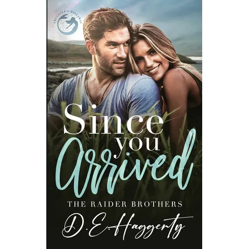 Since You Arrived: a single dad, small town romantic comedy
