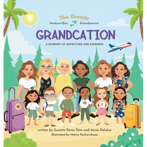 Grandcation (A Journey of Adventure and Kindness)