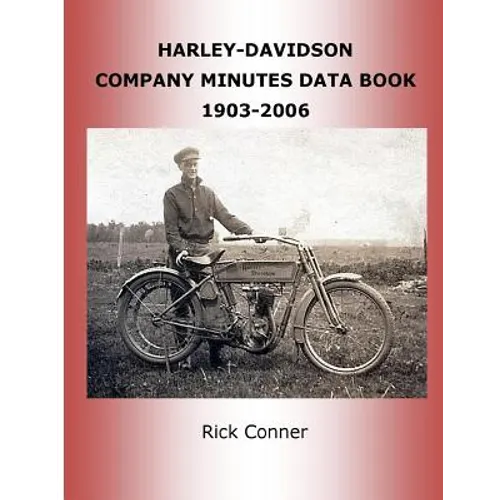 Harley-Davidson Company Minutes Data Book 1903-2006