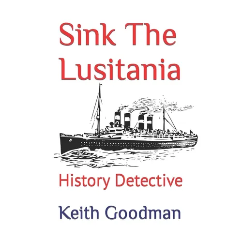 Sink The Lusitania: History Detective