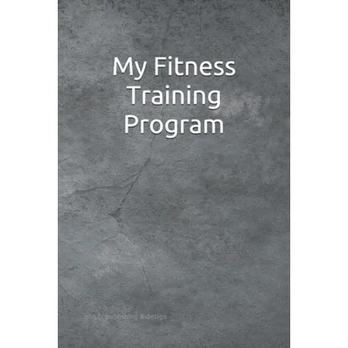 My Fitness Training Program: Detailed chart for logging your daily fitness training; soft cover, 125 pages of 6 x 9 inch paper. Check out the "Look