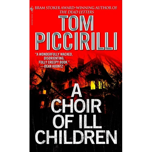 A Choir of Ill Children: A Choir of Ill Children: A Novel