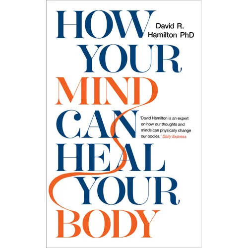 How Your Mind Can Heal Your Body