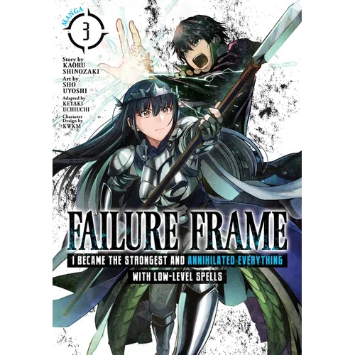 Failure Frame: I Became the Strongest and Annihilated Everything with Low-Level Spells (Manga) Vol. 3