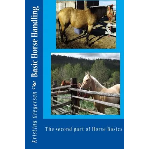Basic Horse Handling: The second part of Horse Basics