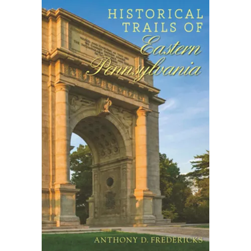 Historical Trails of Eastern Pennsylvania