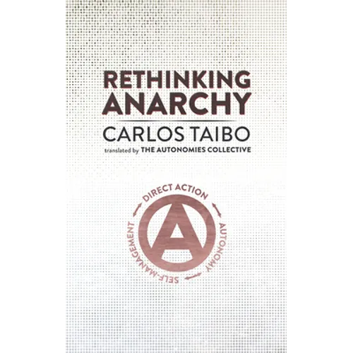 Rethinking Anarchy: Direct Action, Autonomy, Self-Management