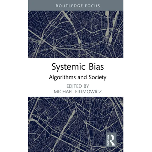 Systemic Bias: Algorithms and Society