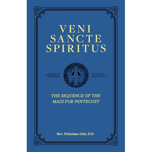 Veni Sancte Spiritus: The Sequence of the Mass for Pentecost