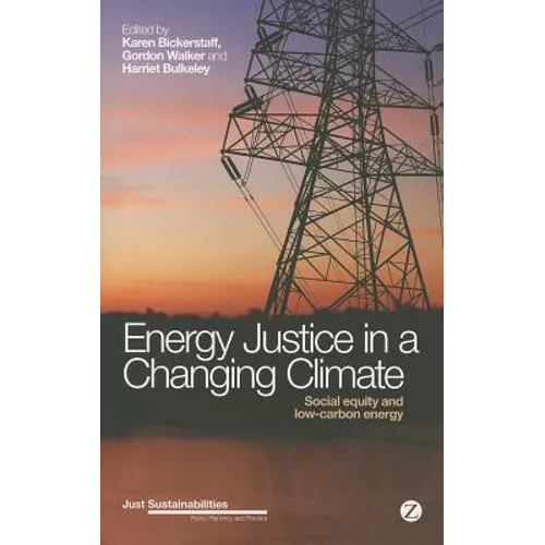 Energy Justice in a Changing Climate: Social Equity and Low-Carbon Energy