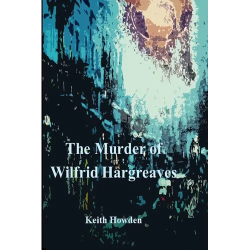 The Murder of Wilfrid Hargreaves
