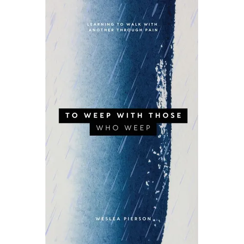 To Weep With Those Who Weep