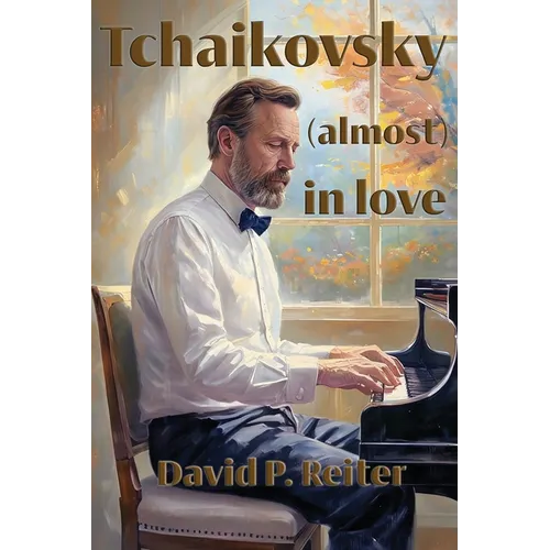 Tchaikovsky (Almost) in Love