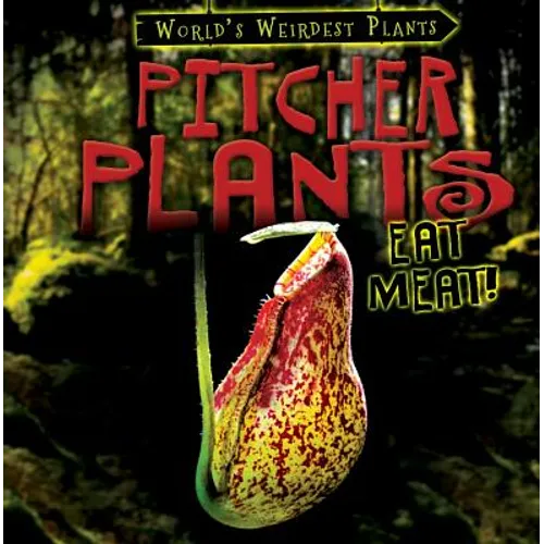 Pitcher Plants Eat Meat!